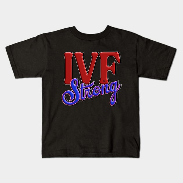 IVF STRONG Kids T-Shirt by Turnbill Truth Designs